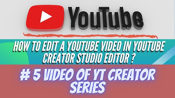 How to edit a YouTube Video in YouTube Creator Studio Editor ?--YouTube Creator Series