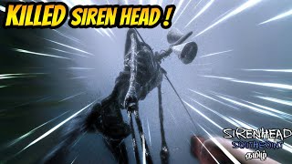 FINALLYYY !!! I KILLED SIREN HEAD