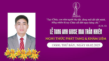 Giáo xứ An Lập | Nghi thức phát tang & khâm liệm | Anh Giuse Mai Trần Khiên