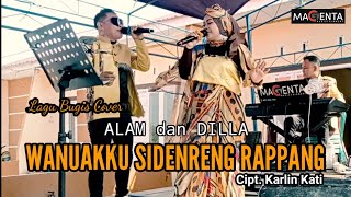 Lagu Bugis WANUAKKU SIDENRENG RAPPANG (Cipt. Karlin Kati) ~ Cover By ALAM dan DILLA MAGENTA