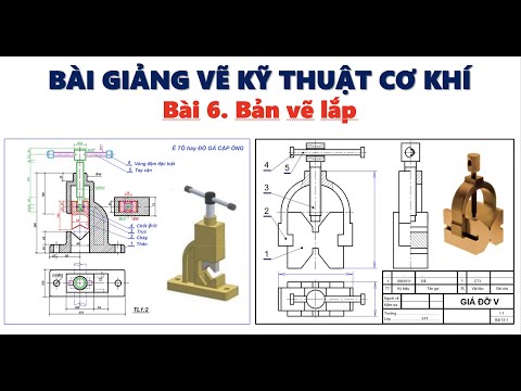 Video Vẽ Kỹ Thuật Cơ Khí - Bài 6. Bản vẽ lắp - youtube