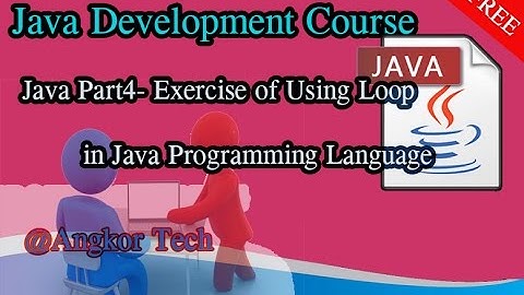 Java Part4  Exercise of Using Loop in Java Programming Language