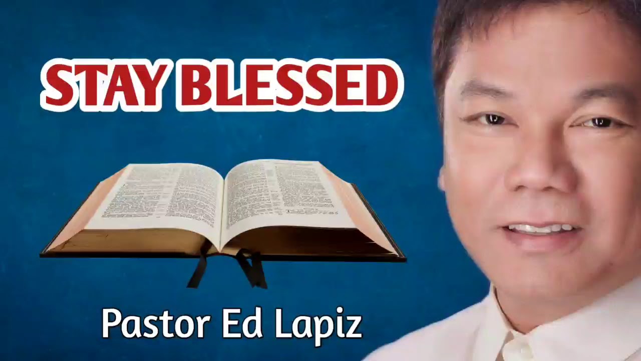 Pastor Ed Lapiz Stay Blessed YouTube