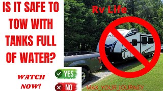RV WATER TANKS (SAFE OR NOT SAFE TOWING WITH FULL TANKS.) PLEASE WATCH BEFORE TOWING!