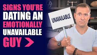 Signs You're Dating an Emotionally Unavailable Guy _ Dating Advice for Women by Mat Boggs