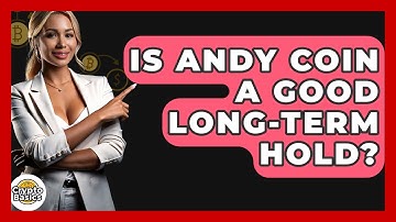 Is Andy Coin A Good Long-Term Hold? - CryptoBasics360.com