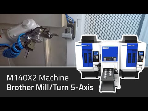Feedio Autoloading the unique Brother Mill/Turn 5-Axis M140X2 Machine | Roscomac