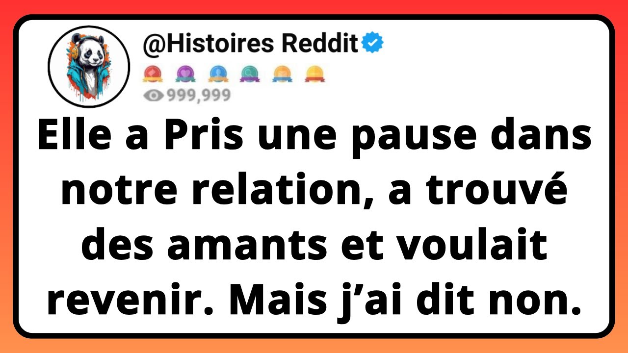 ELLE A Pris Une Pause Dans Notre RELATION, A Trouvé Des Amants Et Voulait Revenir. Mais J’ai Dit...
