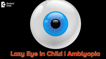 Lazy eye in children | Ambylopia - Dr. Anupama Kumar
