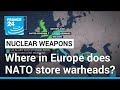 Where in Europe does NATO store its nuclear weapons? • FRANCE 24 English