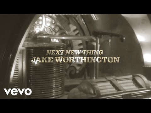 Jake Worthington - Next New Thing (Lyric Video)
