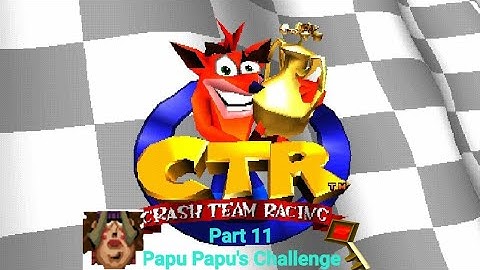 CTR Crash Team Racing Part 11: Papu Papu