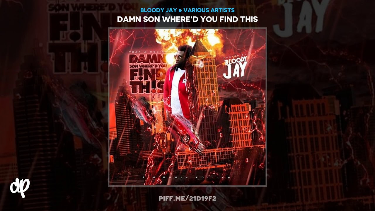 Bloody Jay ft Ola Playa - Hustle [Damn Son Where'd You Find This] - YouTube