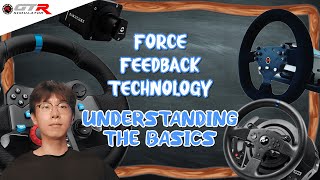 GTR Sim Racing Lab | Episode 8: Force Feedback Technology - Understanding the Basics