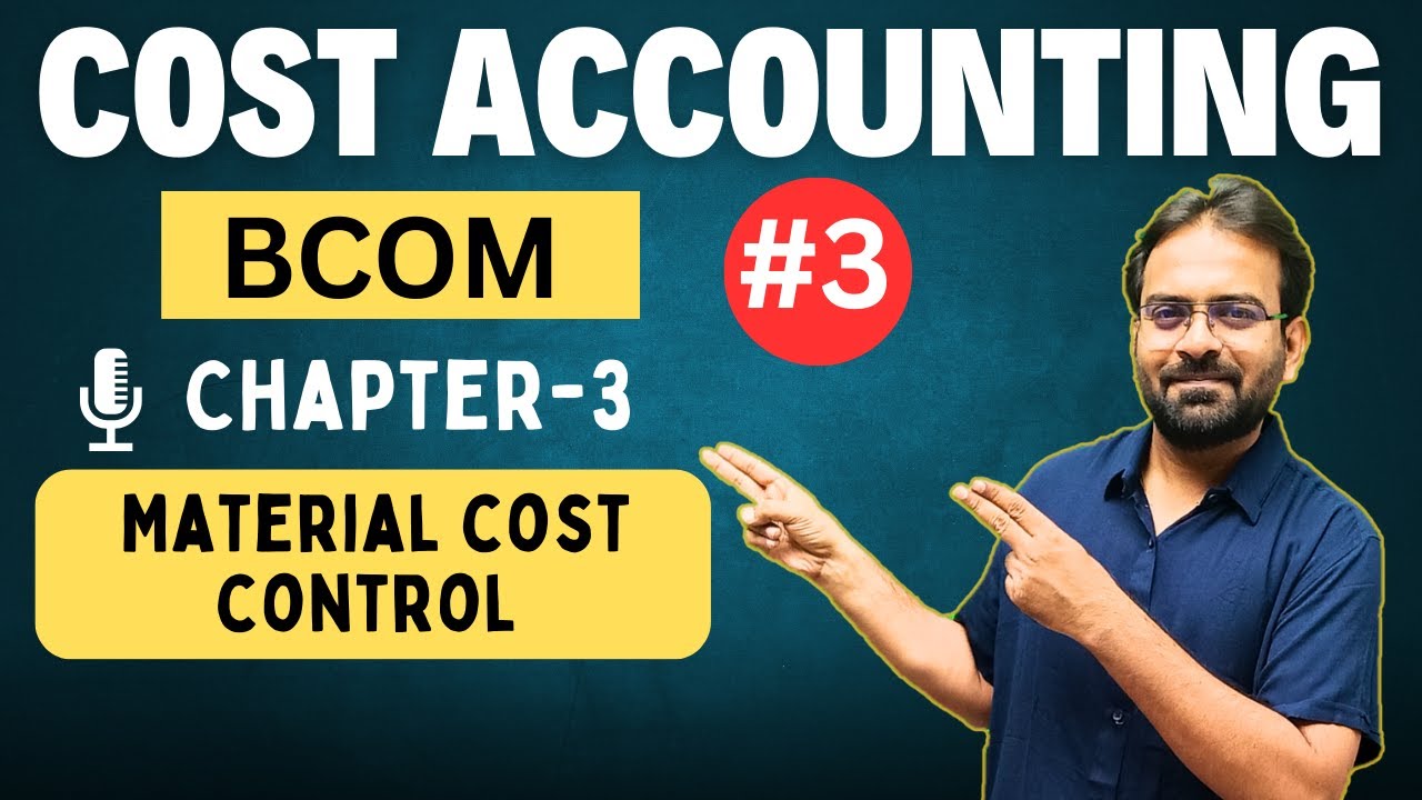 Cost Accounting Chapter -3 part-3 | Material Cost Control | EOQ | CWG for BCOM