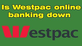 Why is Westpac app not working and Westpac online banking down screenshot 5