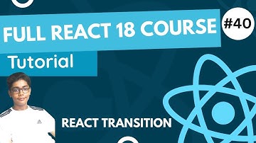 React 18 Fundamentals Crash Course 2023 - React Transition