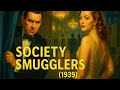 Secrets Smugglers Suspense Society Smugglers 1939 Watch Full Movie FREE 
