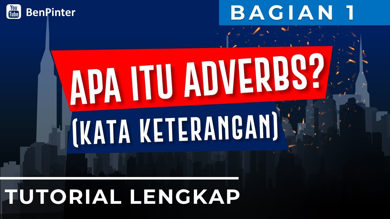Adverb (Kata Keterangan Bahasa Inggris) 5.0 - ✅ Pengertian dan Bentuk Adverbs (Part 1)