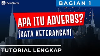 Adverb (Kata Keterangan Bahasa Inggris) 5.0 - ✅ Pengertian dan Bentuk Adverbs (Part 1)