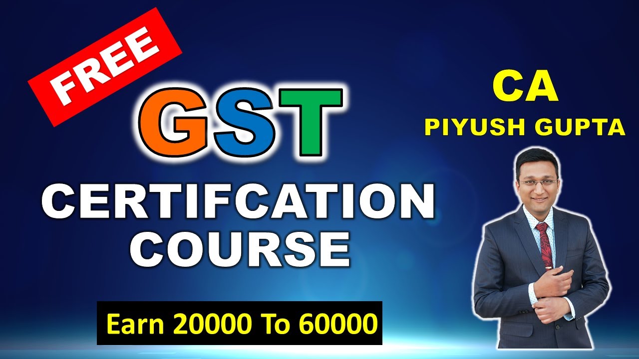 Free GST Certification Course Online | GST Basic To Advance Knowledge  | GST Practitioner Course