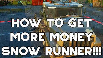 SNOWRUNNER - How to get more money