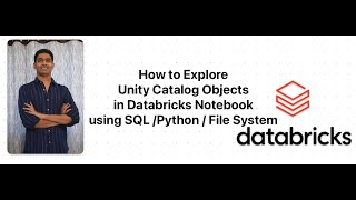 How to explore Unity Catalog Objects in Databricks using sql/python