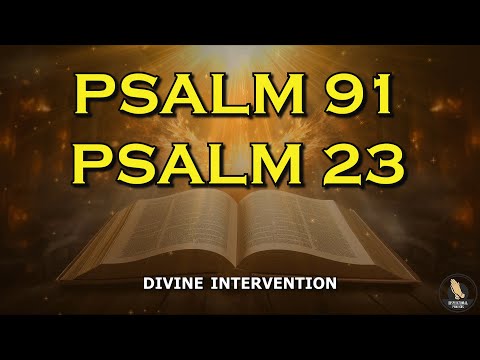 PSALM 91 And PSALM 23: The Most Powerful Prayers From The Bible For Breaking The Bonds Ever!