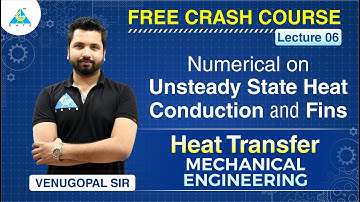 Lecture #06 | Numerical on Unsteady State Heat Conduction and Fins | HMT | ME | Free Crash Course