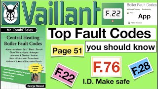 Vaillant F.22 Fault Codes. This is a guide of the top popular faults from 17 manufactures