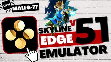 Skyline Emulator Edge V51 Latest - New Playable Games - Skyline Edge v51 New Update