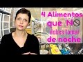 4 Alimentos que no debes comer por la noche - YouTube