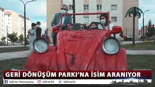 GERİ DÖNÜŞÜM PARKI’NA İSİM ARANIYOR