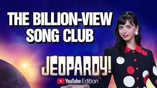 Famous The Billion-View Song Club | Category | Jeopardy! YouTube Edition Profile