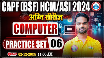 BSF HCM/ASI 2024 | अग्नि सीरीज | CAPF HCM/ASI Practice Set #06 | BSF Computer By Shivam Sir