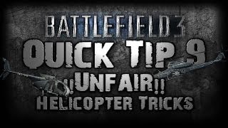 Battlefield 3 QUICK TIP 9 - UNFAIR Helicopter Tricks