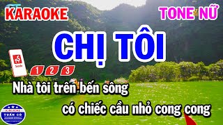 Karaoke Chị Tôi Tone Nữ Nhạc Sống