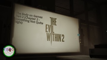The Evil Within 2 - Part 2 (Chapter 2 - Something Not Quite Right)