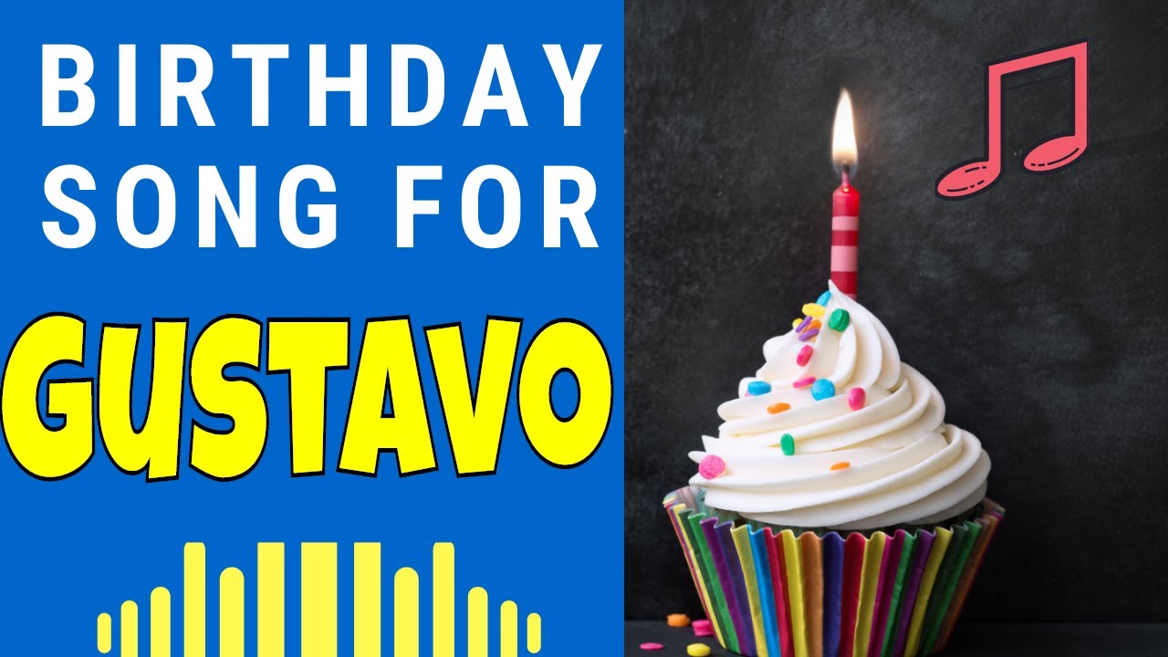 Happy Birthday Gustavo Song | Birthday Song for Gustavo ...