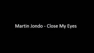 Martin Jondo - Close My Eyes