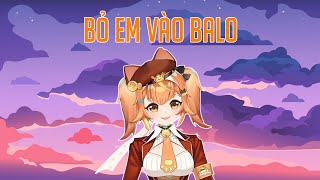 ♫ Bỏ Em Vào Balo | Akatsuki Ban Mai 🦁🍮