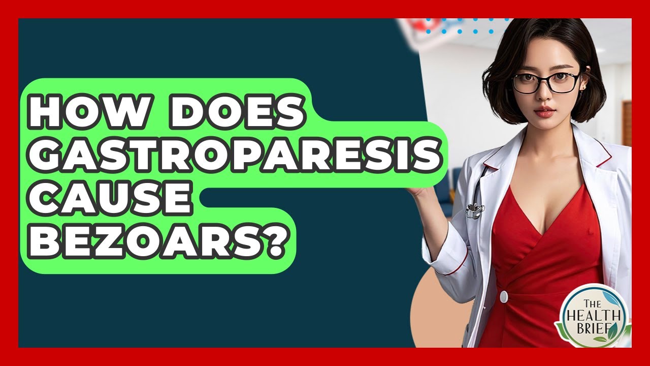 How Does Gastroparesis Cause Bezoars? - The Health Brief