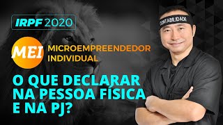 MEI | O que declarar na Pessoa Física e na PJ