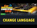 How To Change Language In Car Mechanic Simulator 2018