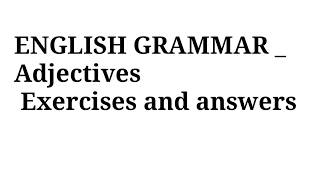 All adjectives exercises with answers