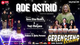 🔴LIVE STREAMING 'ADE ASTRID X GERENGSENG TEAM' SABTU,18 APRIL 2026 || DUKUH - CIASEM - SUBANG