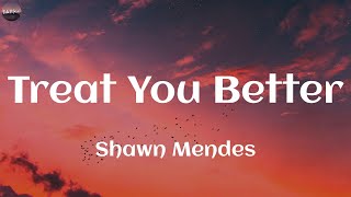 Shawn Mendes  Treat You Better (Lyrics) | Magic!, Christina Perri, The Kid Laroi..(Vibe Music)