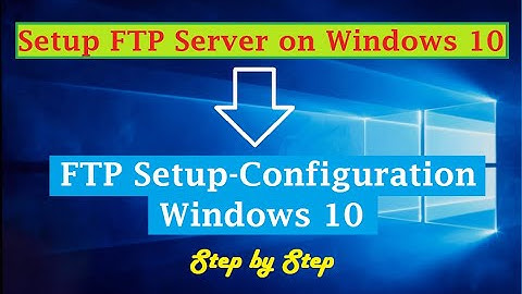 How to Setup FTP Server on windows 10 | Step by Step
