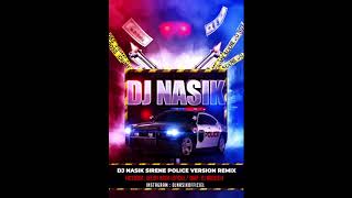 DJ NASIK SIRENE POLICE VERSION REMIX