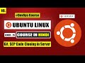 Git, SCP, SSH &amp; Cloning in Ubuntu Server | Linux Server [Hindi] | Complete DevOps &amp; Linux Course #16